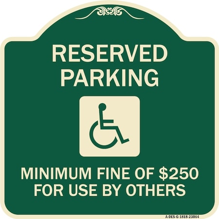 Signmission Reserved Parking Minimum Fine of $250 for Use by Others Heavy-Gauge Alum, 18" x 18", G-1818-23064 A-DES-G-1818-23064